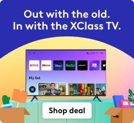 Out with the old. In with the XClass TV. Click to shop deal.